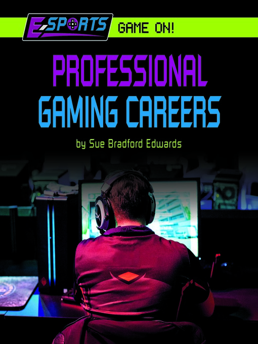 Title details for Professional Gaming Careers by Sue Bradford Edwards - Available